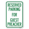 Signmission Parking Reserved for Guest Preacher Heavy-Gauge Aluminum Sign, 12" x 18", A-1218-23387 A-1218-23387